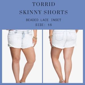 TORRID SKINNY SHORT SHORTS WITH BEADED LACE INSET